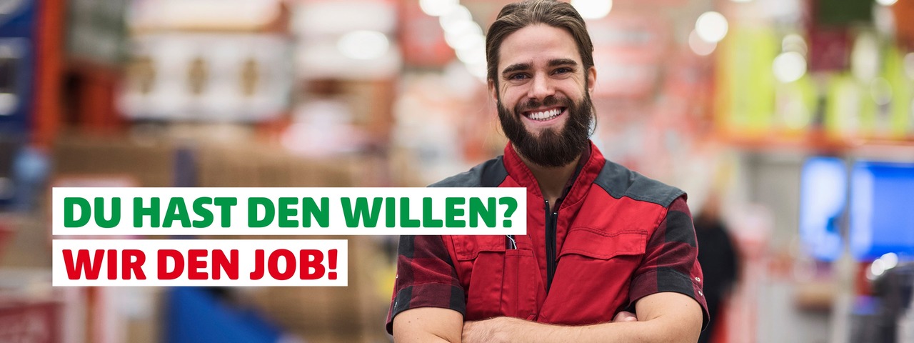 Du hast den Willen? Wir den Job!