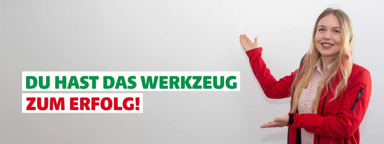 Du hast das Werkzeug zum Erfolg!